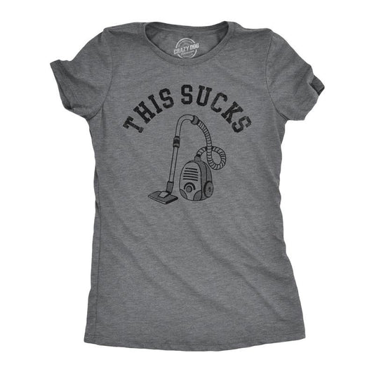 Womens This Sucks T Shirt Funny Vacuum Cleaner Negativity Joke Tee For Ladies Funny Womens T Shirts Cute Slimming Top Comfortable Soft Womenswear Funny Sarcastic Top Women's Novelty Tees Dark Grey