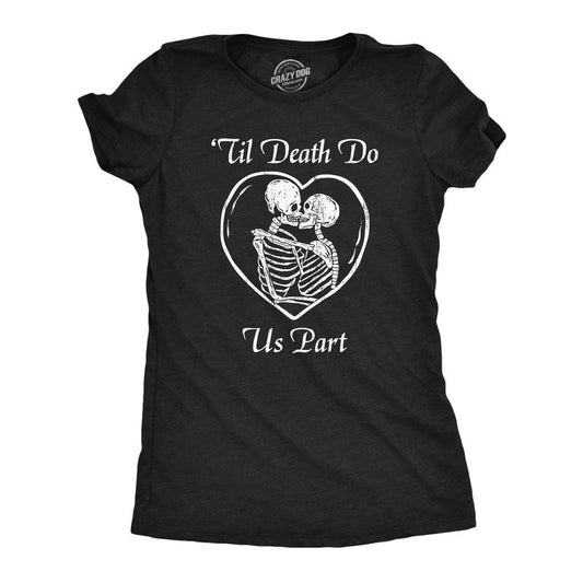 Womens Till Death Do Us Part T Shirt Funny Dead Skeleton Married Couple Joke Tee For Ladies Funny Womens T Shirts Cute Slimming Top Comfortable Soft Womenswear Funny Sarcastic Top Women's Novelty Tees Black -