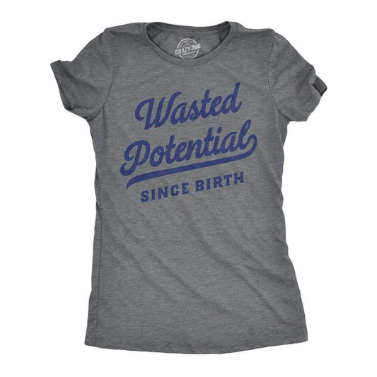 Womens Wasted Potential T Shirt Funny Dissapointment Missed Opportunity Joke Tee for Ladies Funny Womens T Shirts Cute Slimming Top Comfortable Soft Womenswear Funny mental health Top Women's Novelty Dark Grey