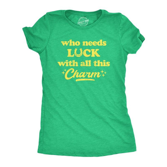 Womens Who Needs Luck With All This Charm Shirt Cool Saint Patricks Day Cute Tee Funny Womens T Shirts Cute Slimming Top Comfortable Soft Womenswear Saint Patrick's Day Tops for Women Women's Novelty Green