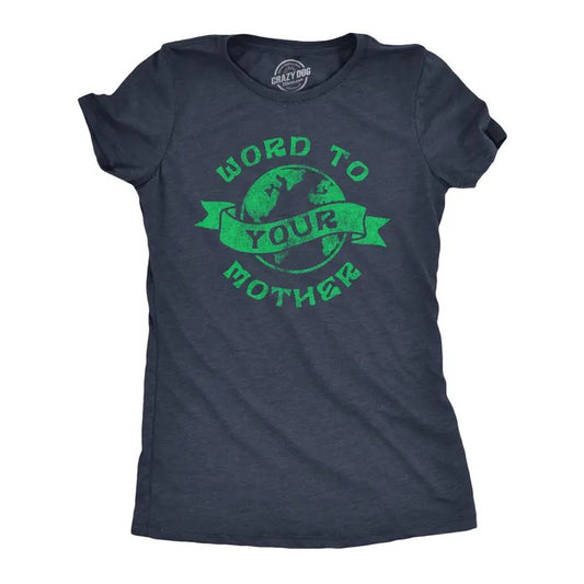 Womens Word to Your Mother T Shirt Funny Mother Nature Earth Lovers Tee for Ladies Funny Womens T Shirts Cute Slimming Top Comfortable Soft Womenswear Sarcastic Tops for Women Funny Environmental Top Navy -