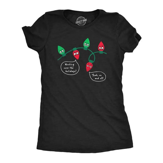 Womens Working Over The Holidays T Shirt Funny Xmas Tree Lights Joke Tee For Ladies Funny Womens T Shirts Cute Slimming Top Comfortable Soft Womenswear Christmas Tops for Women Funny Office Top Black -