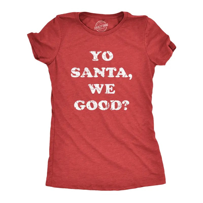Womens Yo Santa We Good T Shirt Funny Xmas Santas Naughty List Joke Tee For Ladies Funny Womens T Shirts Cute Slimming Top Comfortable Soft Womenswear Christmas Tops for Women Funny Sarcastic Top Red -