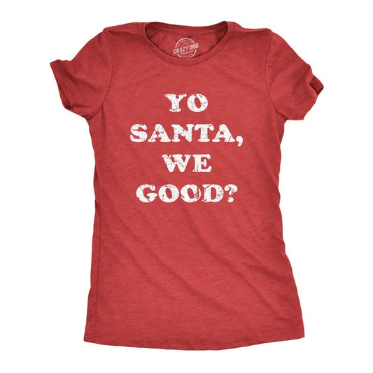 Womens Yo Santa We Good T Shirt Funny Xmas Santas Naughty List Joke Tee For Ladies Funny Womens T Shirts Cute Slimming Top Comfortable Soft Womenswear Christmas Tops for Women Funny Sarcastic Top Red -