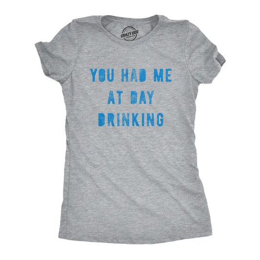 Womens You Had Me At Day Drinking T Shirt Funny Beer Wine Drunk Party Graphic Tee Funny Womens T Shirts Cute Slimming Top Comfortable Soft Womenswear Funny Drinking Top Women's Novelty Tees Light Grey