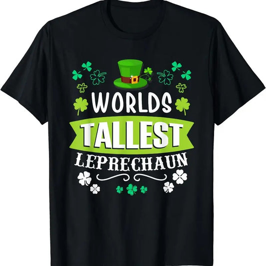 World's Tallest Leprechaun St Patrick's Day Funny Irish T-Shirt | Unisex Cotton Tee, Short Sleeve, Crewneck, Size S-5XL