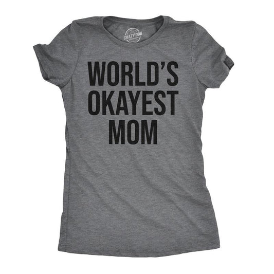 Worlds Okayest Mom T Shirt Funny Mothers Day Tee Gift Sarcastic Hilarious Cute Funny Womens T Shirts Cute Slimming Top Comfortable Soft