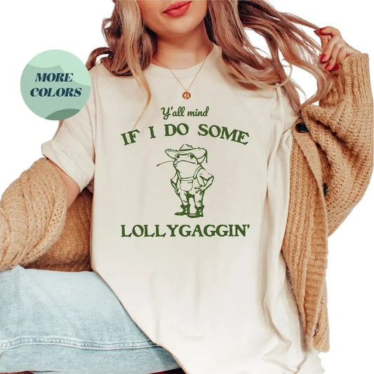 Y'all Mind If I Do Some Lollygaggin' T-shirt - Funny Frog Tee, Perfect Y2K Meme Shirt & Humorous Gift for Boyfriend, Gift for Friends, Gift for Friends, Gift for Him & Her - Trending, Crew Neck, Top trendy meme