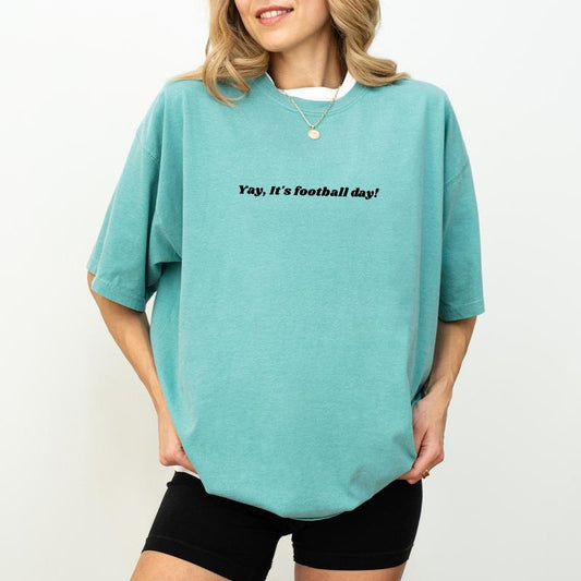 Yay It's Football Day Comfort Colors Shirt, Yay Football Day  Unhinged Tees, Football Season Graphic Printed Tee, Game Day Oversized Tee