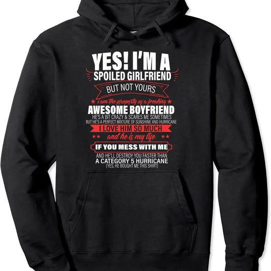Yes ! I'm A Spoiled girlfriend But Not Yours gift for him Hoodie | Unisex Hooded Sweatshirt