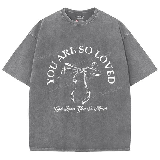 You Are So Loved Unisex Washed T-Shirt, Christian Jesus  t shirts, Vintage 90s Graphic Tee Gift Cotton Top Womenswear Bottom