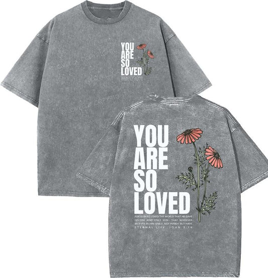 You Are So Loved Unisex Washed T-Shirt, Christian t shirts, Christian t shirts, Vintage 90s Graphic Tee, Gift Top Womenswear Cotton