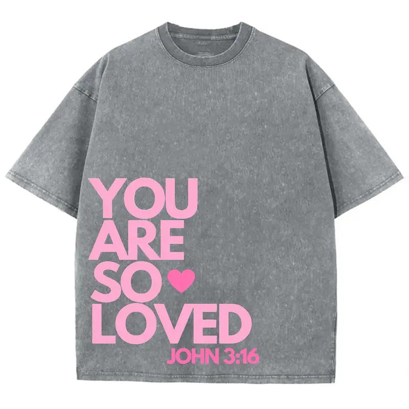 You Are So Loved Unisex Washed T-Shirt, Christian t shirts, Vintage 90s Graphic Tee Gift