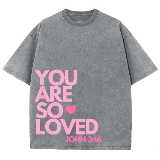 You Are So Loved Unisex Washed T-Shirt, Christian t shirts, Vintage 90s Graphic Tee Gift