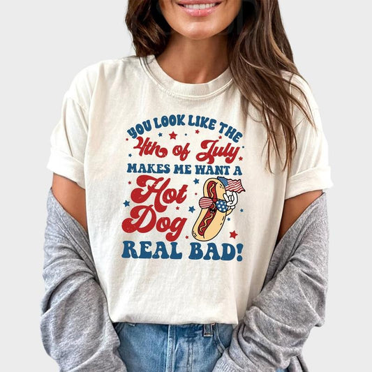 You Look Like The 4th Of July Makes Me Want A Hot Dog Real Bad Shirt, Hot Dog Lover Unisex Graphic Printed Tee, Independence Day Unhinged Shirt, Patriotic T-shirt, Comfy Fabric Graphic Tee, Women's Tops, Womenswear, Menswear, Cotton Fabric Tee