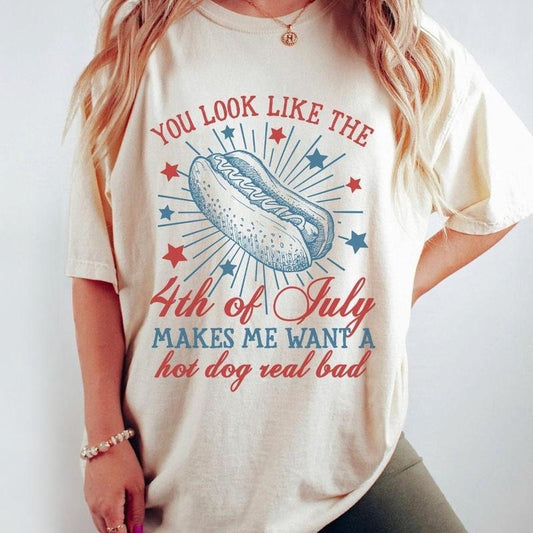 You Look Like The 4th Of July Makes Me Want A Hot Dog Real Bad Shirt, Patriotic Tee, Independence Day T Shirt, USA Flag Shirts, For Men, For Women