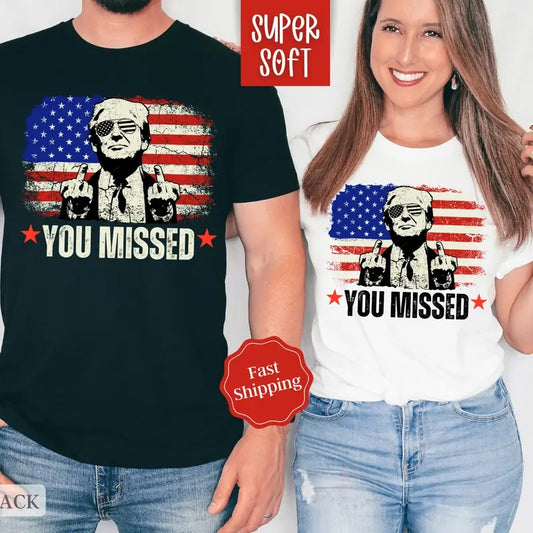 You Missed Trump Shirt, Funny Election 2024 Tshirt,  Trump For President Tee