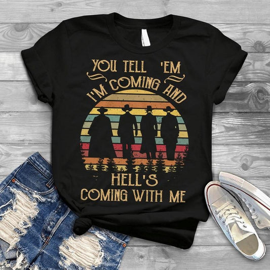 You Tell Em I'm Coming and Hell's Coming with Me Vintage T-Shirt, Tombstone Doc Holiday Shirt, Gift Tee For You And Your Friends