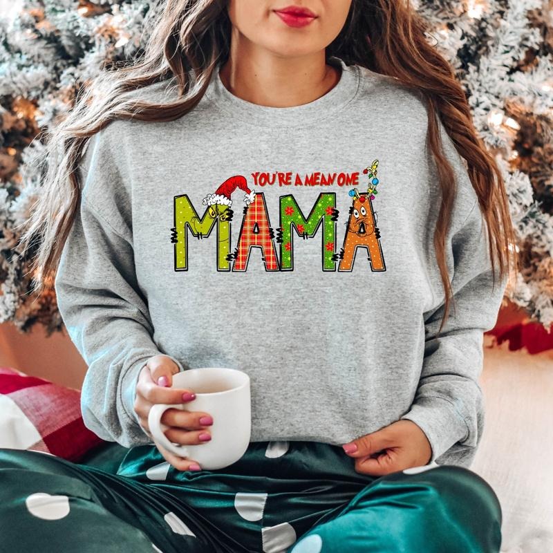 You're A Mean One Mama Sweatshirt, Christmas Mama Sweater, Mom X-mas Party Gift, New Mom Gift Hoodie, Santa Holiday...