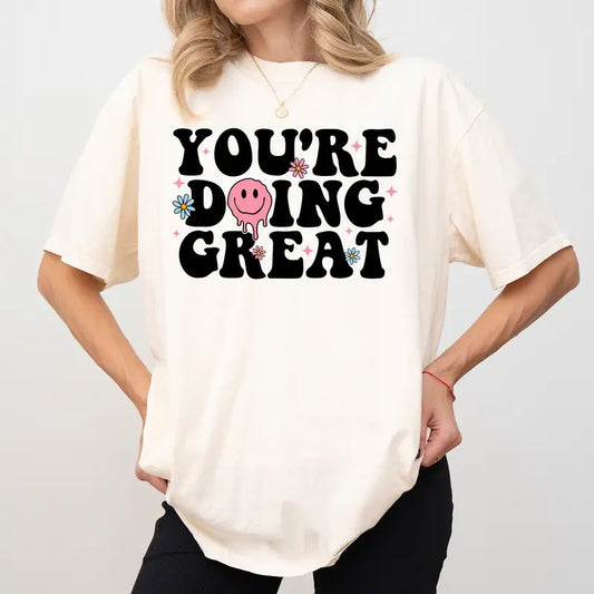 You're Doing Great Comfort Colors Shirt, Mental Health Unisex Graphic Tee, Mental Health Apparel Gift Shirt, Inspirational Quote Clothing