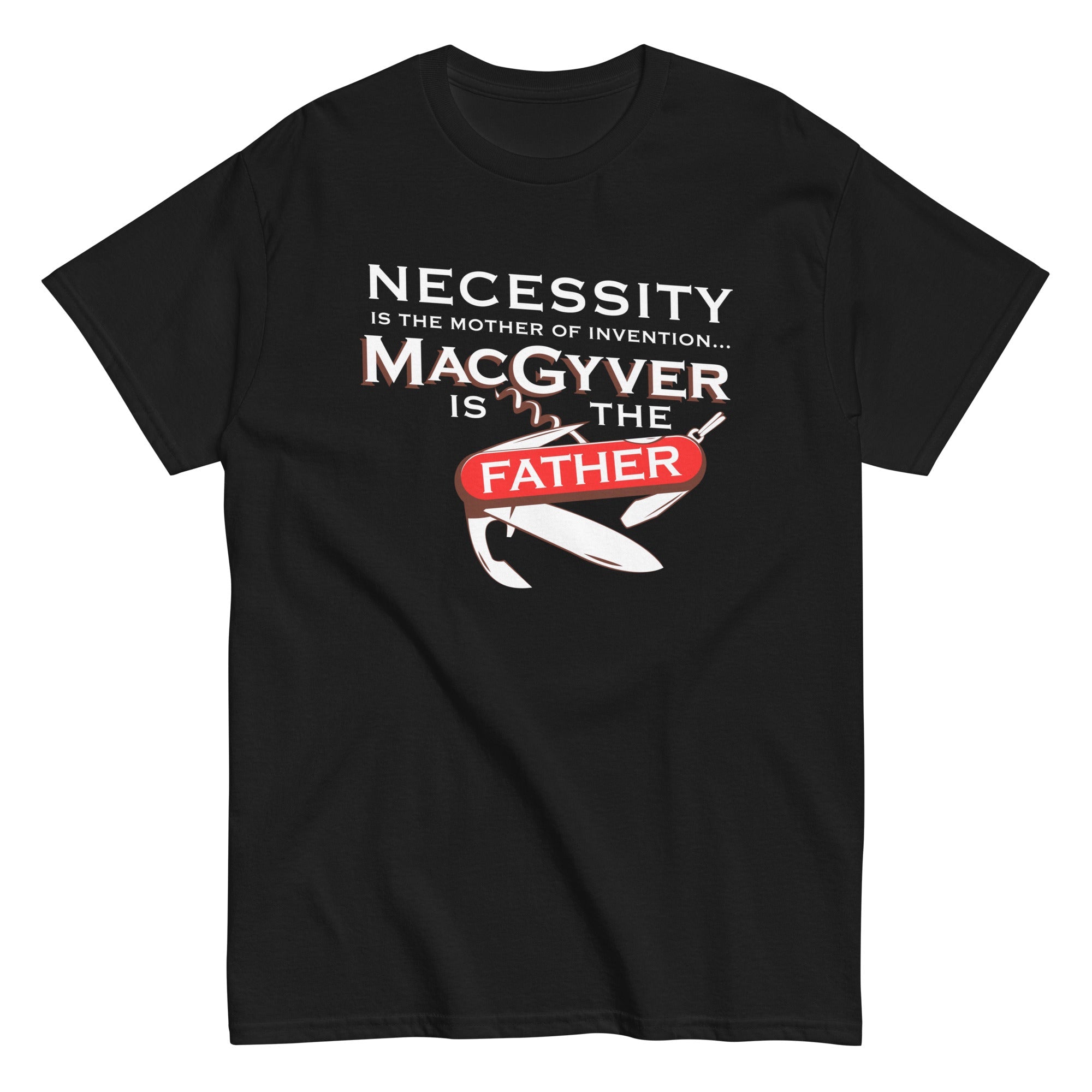 Necessity Is The Mother Men's Classic Tee