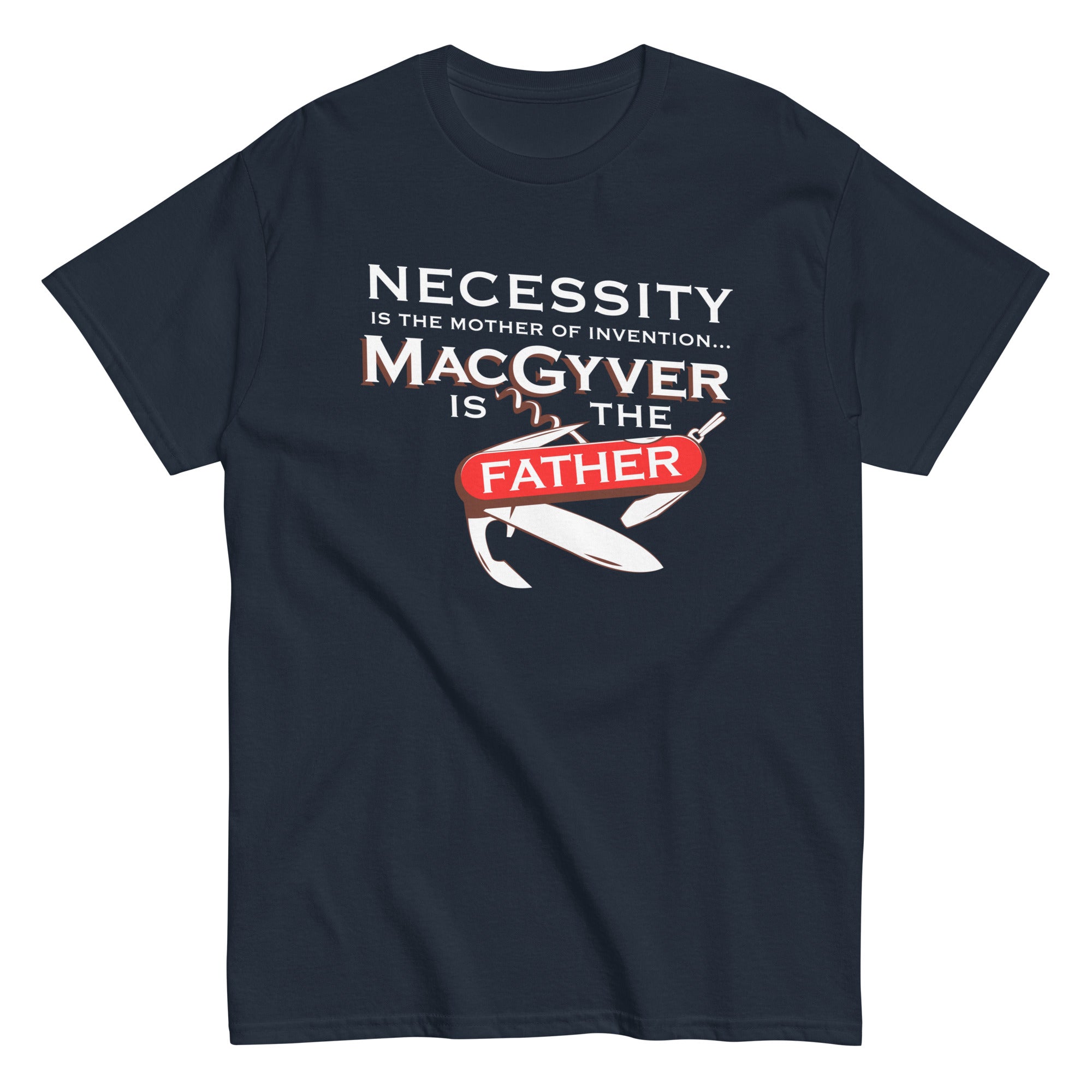Necessity Is The Mother Men's Classic Tee