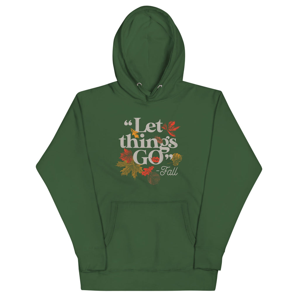 "Let Things Go" -Fall Unisex Hoodie