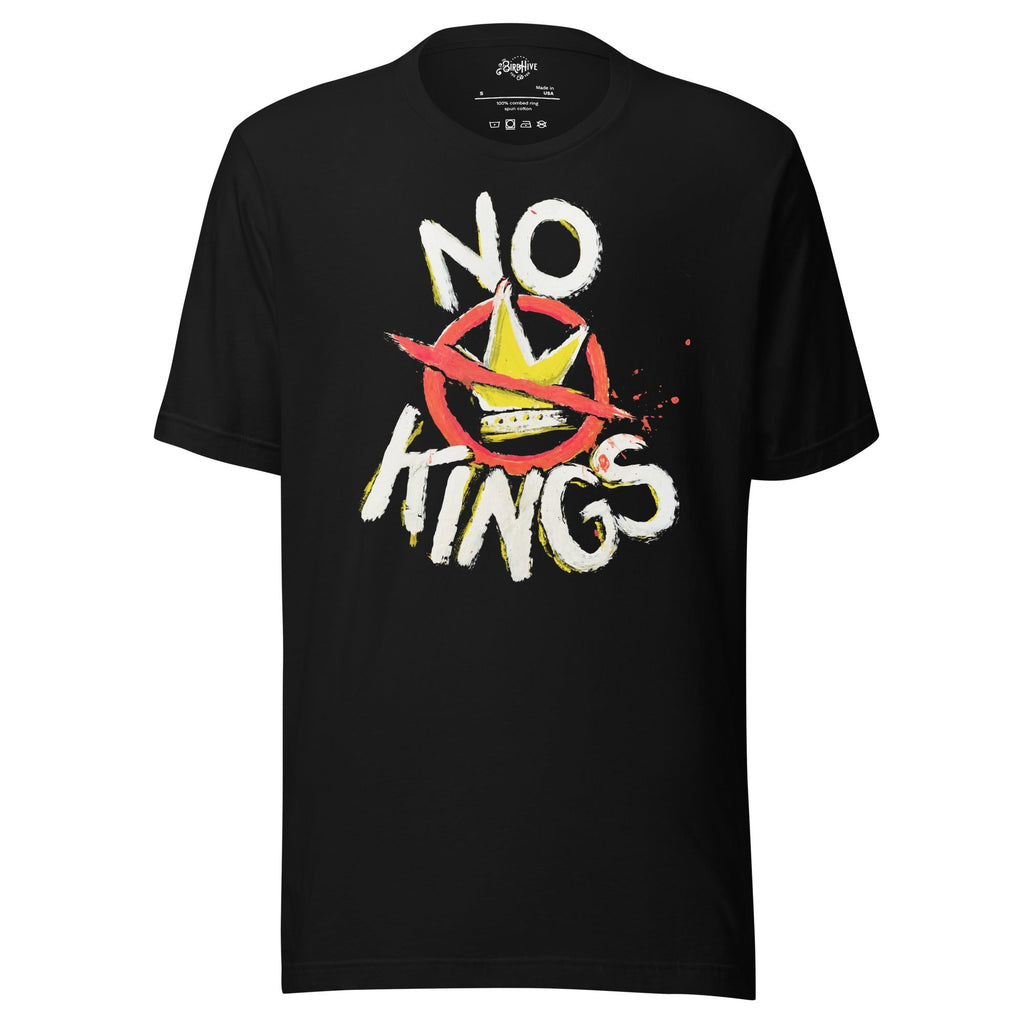 "No Kings" 100%Made in USA- Unisex t-shirt