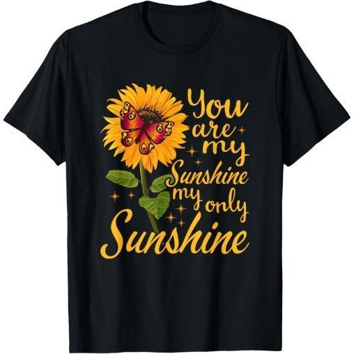 you are sunshine my only sunshine Butterfly Sunflower T-Shirt Made in USA